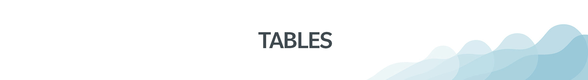 Tables